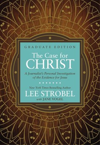 The Case for Christ Graduate Edition, Lee Strobel - Ebook - 9780310761815