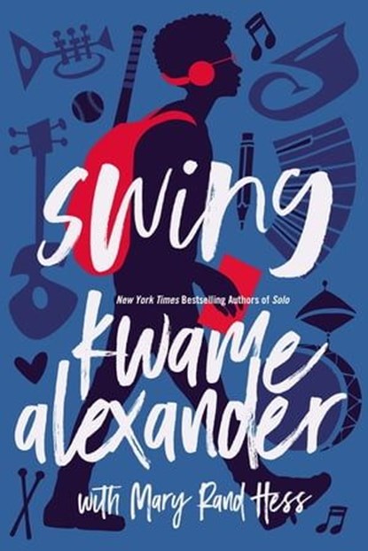 Swing, Kwame Alexander ; Mary Rand Hess - Ebook - 9780310761877