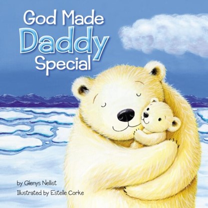 God Made Daddy Special, Glenys Nellist - Gebonden - 9780310762430