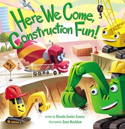 Here We Come, Construction Fun!, Rhonda Gowler Greene - Ebook - 9780310763901