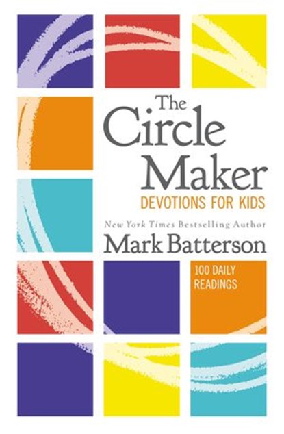 The Circle Maker Devotions for Kids, Mark Batterson - Ebook - 9780310766865