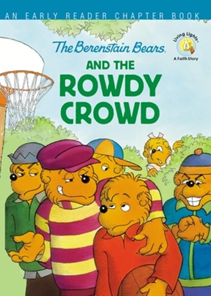The Berenstain Bears and the Rowdy Crowd, Stan Berenstain ; Jan Berenstain ; Mike Berenstain - Paperback - 9780310768067