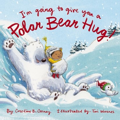 I'm Going to Give You a Polar Bear Hug!, Caroline B. Cooney - Gebonden - 9780310768746