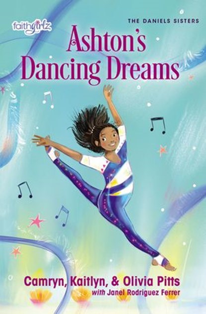 Ashton's Dancing Dreams, Kaitlyn Pitts ; Camryn Pitts ; Olivia Pitts - Ebook - 9780310769620