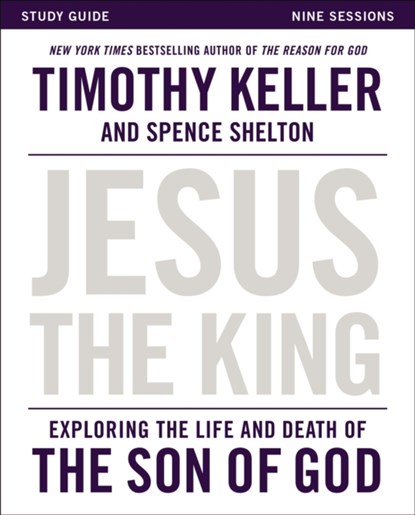 Jesus the King Study Guide, Timothy Keller - Paperback - 9780310814443