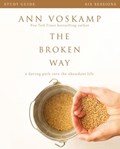 The Broken Way Study Guide | Ann Voskamp | 