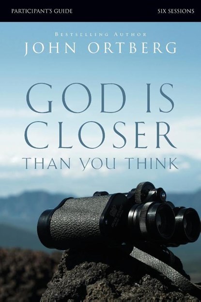God Is Closer Than You Think Bible Study Participant's Guide, John Ortberg - Paperback - 9780310823391
