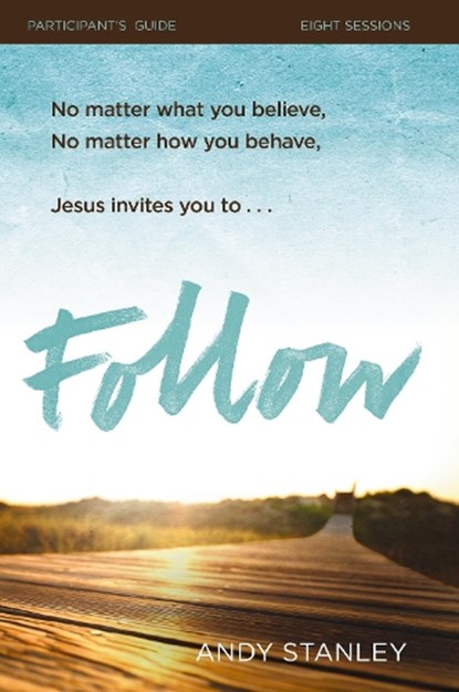 Follow Bible Study Participant's Guide, Andy Stanley - Paperback - 9780310823544