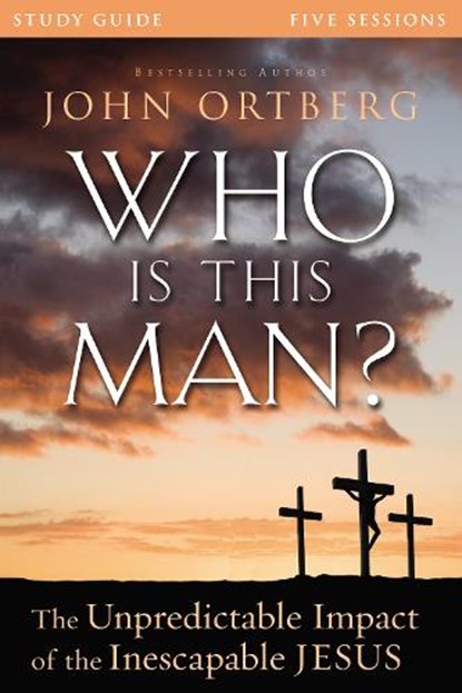 Who Is This Man? Bible Study Guide, John Ortberg - Paperback - 9780310824831