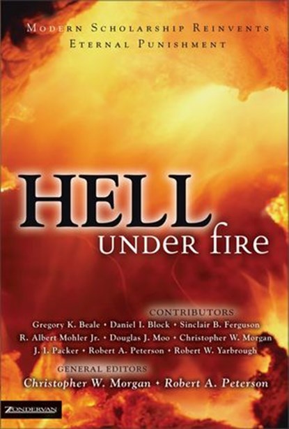 Hell Under Fire, Christopher W. Morgan ; Robert A. Peterson ; Zondervan - Ebook - 9780310831280