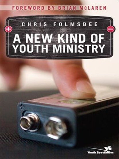 A New Kind of Youth Ministry, Chris Folmsbee - Ebook - 9780310832546