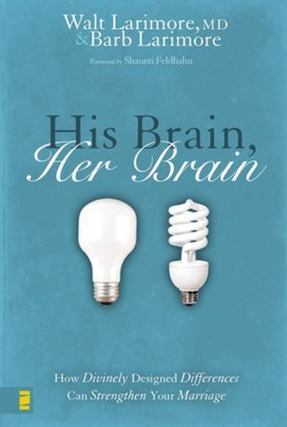 His Brain, Her Brain, Walt Larimore, MD ; Barb Larimore - Ebook - 9780310853343