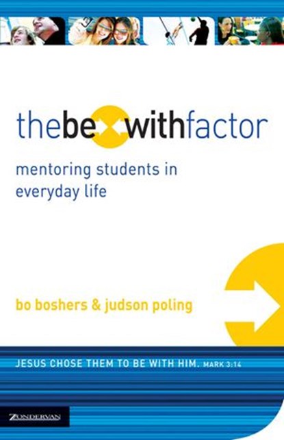 The Be-With Factor, Bo Boshers ; Judson Poling - Ebook - 9780310861126