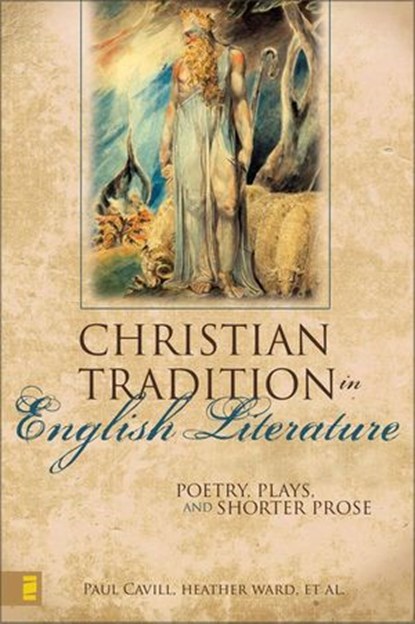 The Christian Tradition in English Literature, Paul Cavill ; Heather Ward - Ebook - 9780310861355