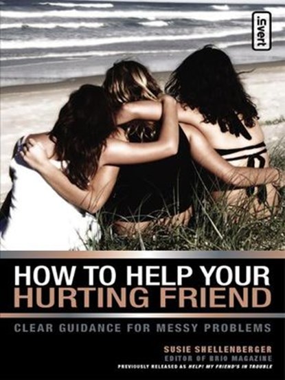 How to Help Your Hurting Friend, Susie Shellenberger - Ebook - 9780310862512