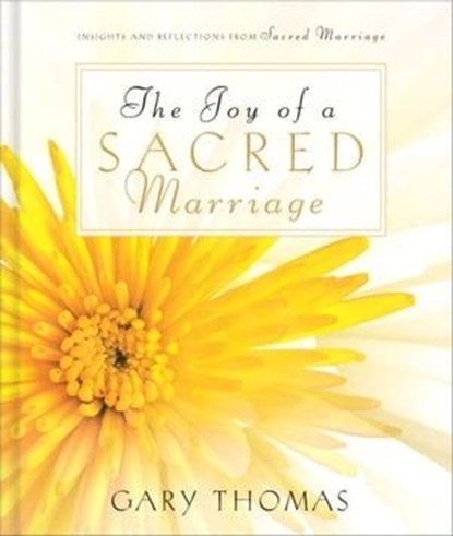 The Joy of a Sacred Marriage, Gary Thomas - Ebook - 9780310862734