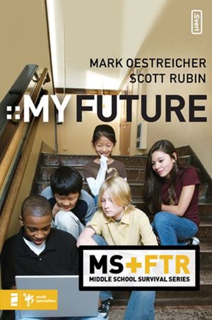 My Future, Mark Oestreicher ; Scott Rubin - Ebook - 9780310863168