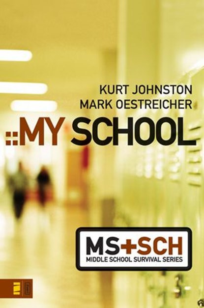 My School, Kurt Johnston ; Mark Oestreicher - Ebook - 9780310863175