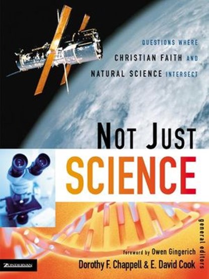 Not Just Science, Dorothy F. Chappell ; E. David Cook ; Zondervan - Ebook - 9780310863304