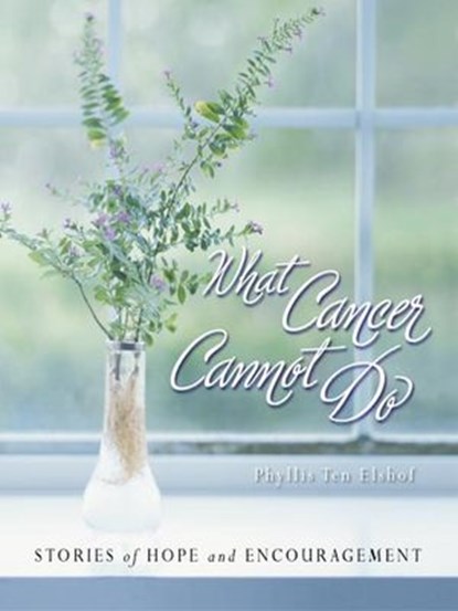 What Cancer Cannot Do, Various Authors - Ebook - 9780310864639