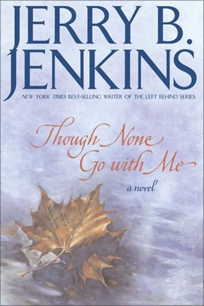 Though None Go with Me, Jerry B. Jenkins - Ebook - 9780310865575