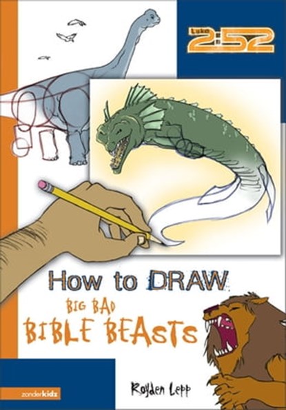 How to Draw Big Bad Bible Beasts, Royden Lepp - Ebook - 9780310866312