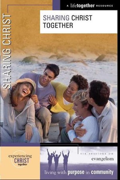 Sharing Christ, Brett Eastman ; Dee Eastman ; Todd Wendorff ; Denise Wendorff ; Karen Lee-Thorp - Ebook - 9780310866763