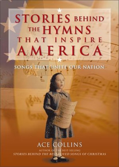 Stories Behind the Hymns That Inspire America, Ace Collins - Ebook - 9780310866855