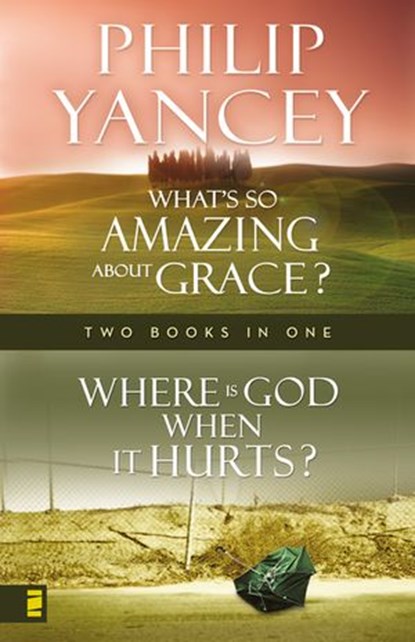 Where Is God When it Hurts/What's So Amazing About Grace?, Philip Yancey - Ebook - 9780310867074
