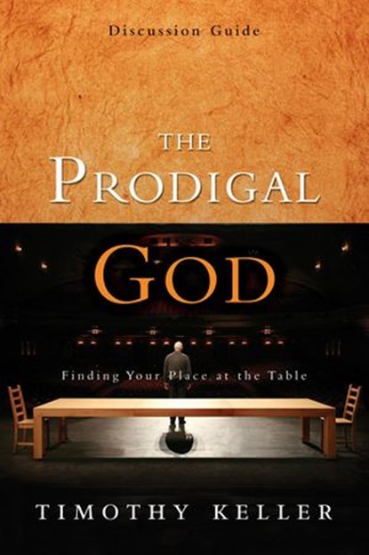 The Prodigal God Discussion Guide, Timothy Keller - Ebook - 9780310867449