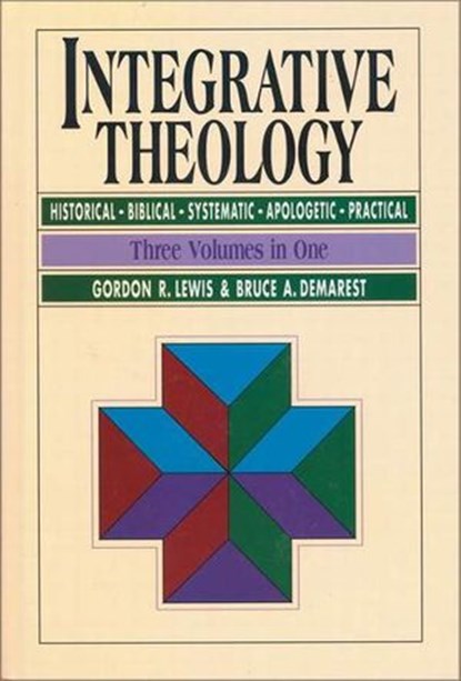 Integrative Theology, Gordon R. Lewis ; Bruce A. Demarest - Ebook - 9780310872764
