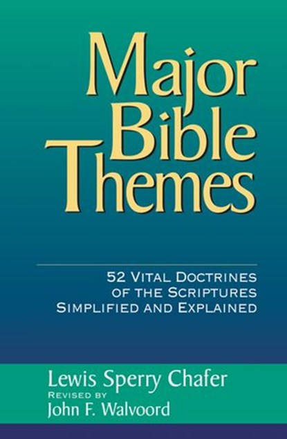 Major Bible Themes, Lewis Sperry Chafer ; John F. Walvoord - Ebook - 9780310873129