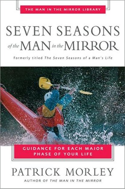 Seven Seasons of the Man in the Mirror, Patrick Morley - Ebook - 9780310873730