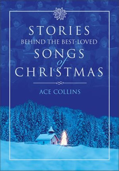 Stories Behind the Best-Loved Songs of Christmas, Ace Collins - Ebook - 9780310873877