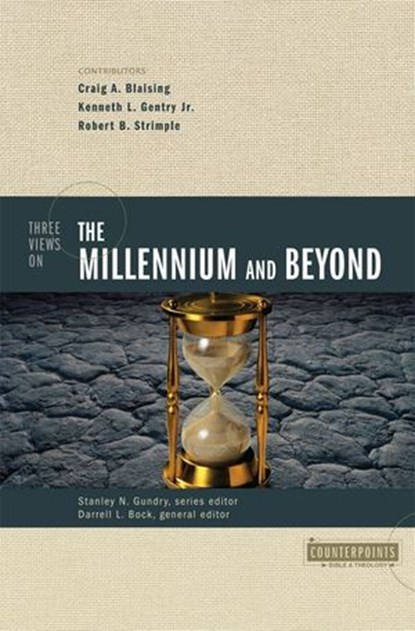 Three Views on the Millennium and Beyond, Stanley N. Gundry ; Zondervan - Ebook - 9780310873990