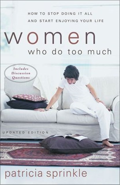 Women Who Do Too Much, Patricia Sprinkle - Ebook - 9780310874263
