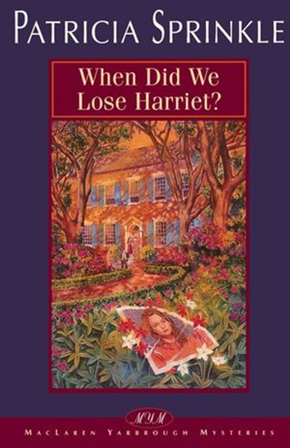When Did We Lose Harriet?, Patricia Sprinkle - Ebook - 9780310877110