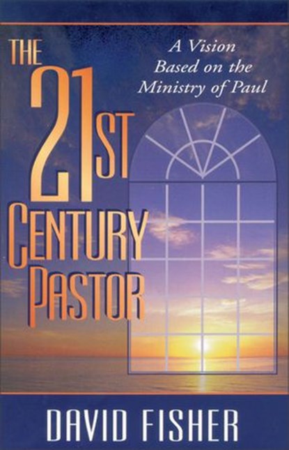 21st Century Pastor, David C. Fisher - Ebook - 9780310877349