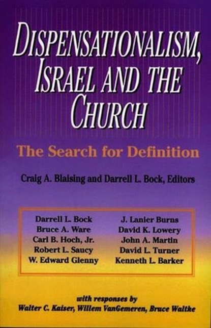 Dispensationalism, Israel and the Church, Craig A. Blaising ; Darrell L. Bock - Ebook - 9780310877400