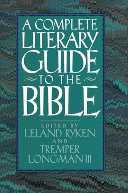 The Complete Literary Guide to the Bible, Leland Ryken ; Tremper Longman III - Ebook - 9780310877424