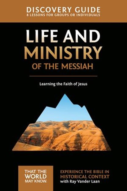 Life and Ministry of the Messiah Discovery Guide, Ray Vander Laan ; Stephen and Amanda Sorenson - Ebook - 9780310878834