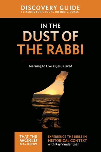 In the Dust of the Rabbi Discovery Guide, Ray Vander Laan ; Stephen and Amanda Sorenson - Ebook - 9780310879671