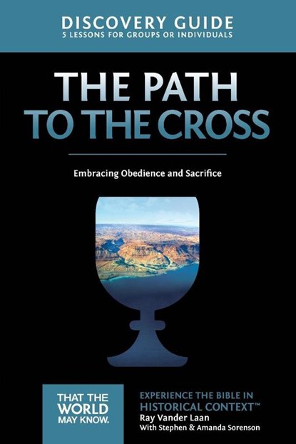The Path to the Cross Discovery Guide, Ray Vander Laan - Paperback - 9780310880585