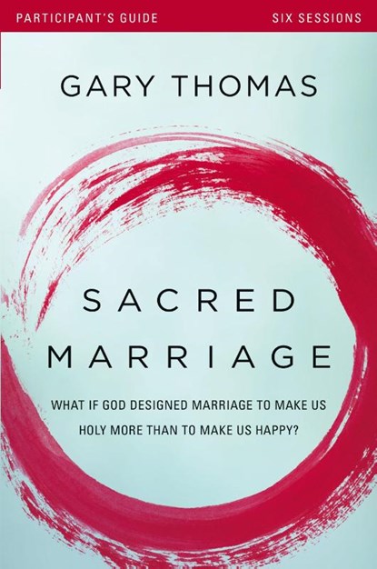Sacred Marriage Bible Study Participant's Guide, Gary Thomas - Paperback - 9780310880660