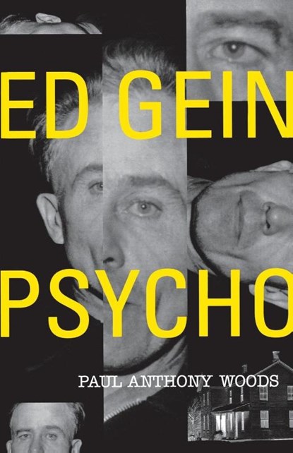 Ed Gein: Psycho, Paul Anthony Woods - Paperback - 9780312130572