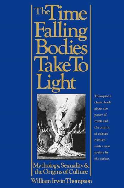 The Time Falling Bodies Take to Light, William Irwin Thompson - Paperback - 9780312160623