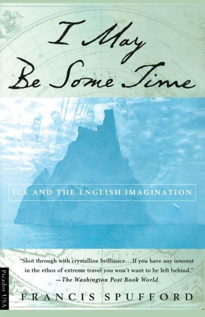 I May Be Some Time, Francis Spufford - Paperback - 9780312220815