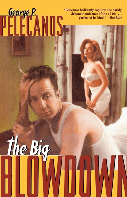 The Big Blowdown, George P. Pelecanos - Paperback - 9780312242916