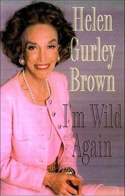 I'm Wild Again, Helen Gurley Brown - Ebook - 9780312273521