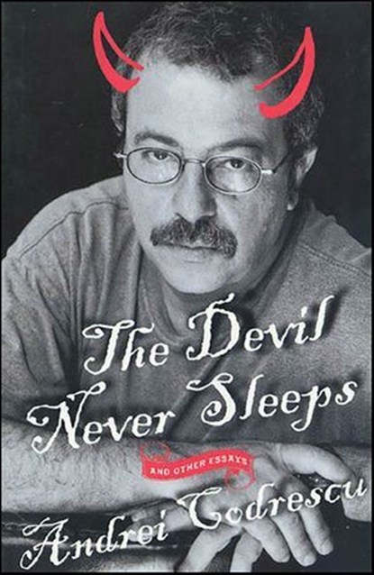 The Devil Never Sleeps, Andrei Codrescu - Ebook - 9780312273811